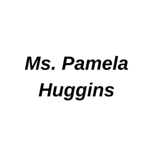 Ms. Pamela Huggins
