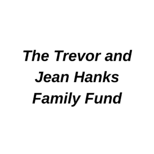 The Trevor and Jean Hanks Family Fund